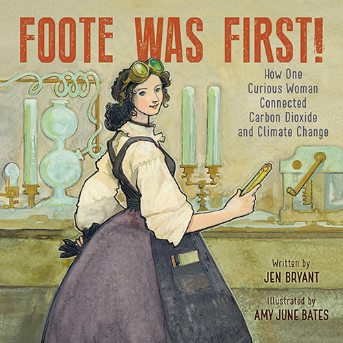 Foote Was First! How One Curious Woman Connected Carbon Dioxide and Climate Change